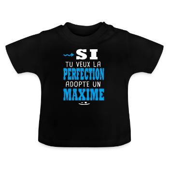Maxime Si tu veux la perfection adopte un Maxime - T-shirt bio col rond Bébé - noir - Devant