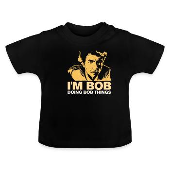 Lustiges 'Ich bin Bob - Mache Bob Sachen Geschenk - Baby Bio-T-Shirt mit Rundhals - Schwarz - Vorne