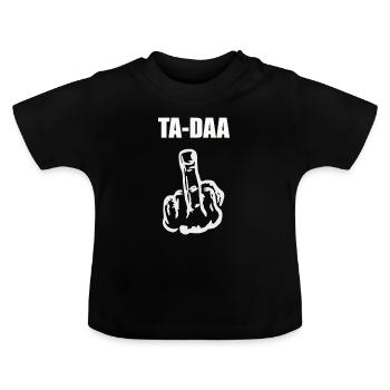 Ta-Daa Mittelfinger Stinkefinger Geschenk Idee - Baby Bio-T-Shirt mit Rundhals - Schwarz - Vorne
