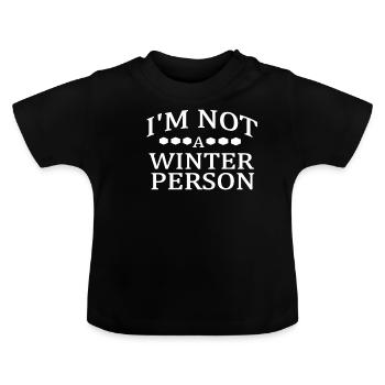 Je ne suis pas une personne hiver - T-shirt bio col rond Bébé - noir - Devant