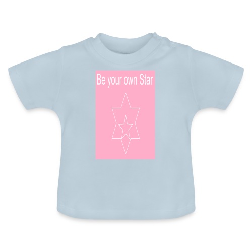 Be your own Star - Baby Bio-T-Shirt mit Rundhals
