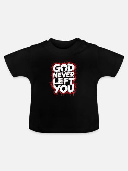 God Never Left You Design - Baby Bio-T-Shirt mit Rundhals - Schwarz