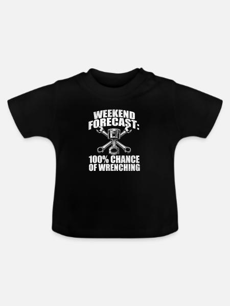 Wochenendvorhersage 100 Prozent Wrenching - Baby Bio-T-Shirt mit Rundhals - Schwarz