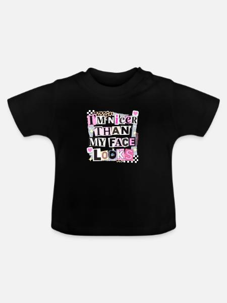 Nicer Than My Face Looks - Baby Bio-T-Shirt mit Rundhals - Schwarz