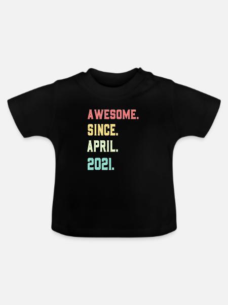 Großartig seit April 2021 - Baby Bio-T-Shirt mit Rundhals - Schwarz