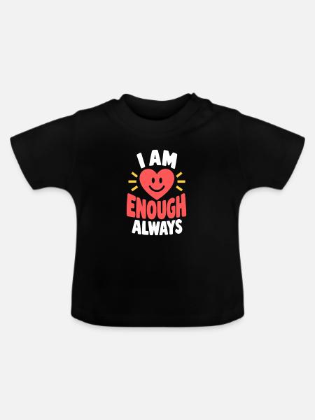 Ich bin immer genug - Baby Bio-T-Shirt mit Rundhals - Schwarz