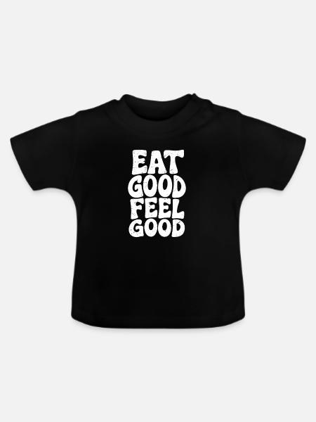Iss gut, fühl dich gut - Baby Bio-T-Shirt mit Rundhals - Schwarz