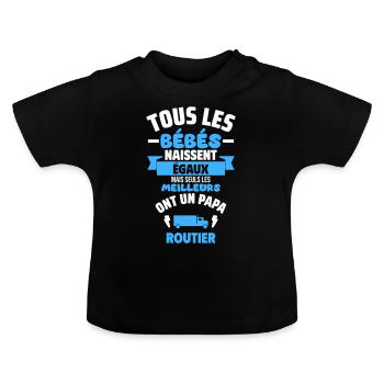 Bébé de Papa routier,chauffeur,cadeau de naissance - T-shirt bio col rond Bébé - noir - Devant
