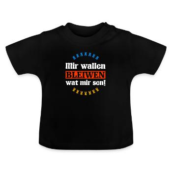 Mir wallen bleiwen wat mir sen! - Siebenbürgen - Baby Bio-T-Shirt mit Rundhals - Schwarz - Vorne