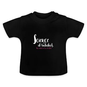 Science ist fantastisch - Baby Bio-T-Shirt mit Rundhals - Schwarz - Vorne