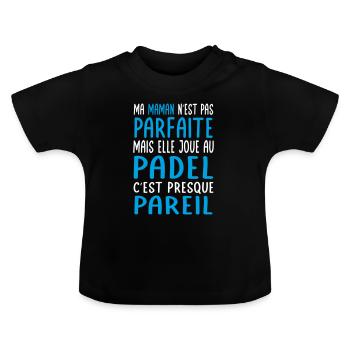Ma maman n'est pas parfaite - Padel - T-shirt bio col rond Bébé - noir - Devant