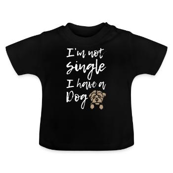 I Am Not Single I Have a Dog - Baby Bio-T-Shirt mit Rundhals - Schwarz - Vorne