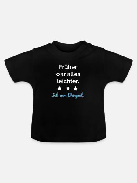Früher war alles leichter.Ich zum Beispiel.Stern - Baby Bio-T-Shirt mit Rundhals - Schwarz