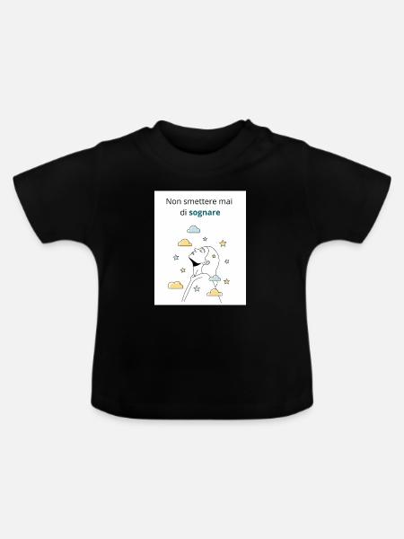 Höre nie auf zu träumen - Baby Bio-T-Shirt mit Rundhals - Schwarz