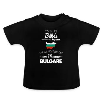 Bébés égaux meilleurs ont une maman Bulgare - T-shirt bio col rond Bébé - noir - Devant