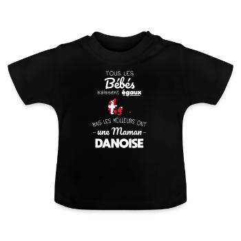 Bébés égaux meilleurs ont une maman Danoise - T-shirt bio col rond Bébé - noir - Devant