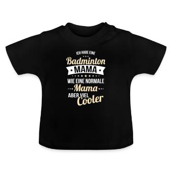 Ich habe eine Badminton Mama wie eine normale Mama - Baby Bio-T-Shirt mit Rundhals - Schwarz - Vorne