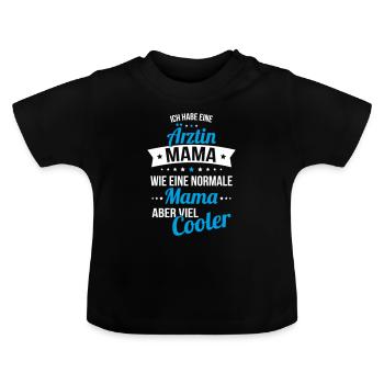 Ich habe eine Ärztin Mama wie eine normale Mama - Baby Bio-T-Shirt mit Rundhals - Schwarz - Vorne