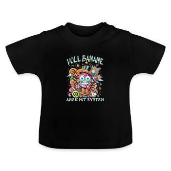 Lustiger Spruch - Voll Banane, aber mit System - Baby Bio-T-Shirt mit Rundhals - Schwarz - Vorne