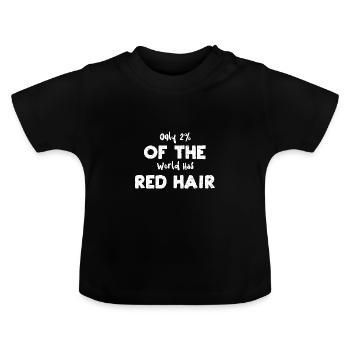 Only 2% Of The World Has Red Hair - Baby Bio-T-Shirt mit Rundhals - Schwarz - Vorne