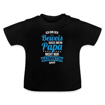 Ich bin der Beweis mein Papa nicht nur Badminton - Baby Bio-T-Shirt mit Rundhals - Schwarz - Vorne