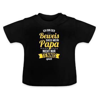 Ich bin der Beweis das mein Papa nicht nur Tennis - Baby Bio-T-Shirt mit Rundhals - Schwarz - Vorne