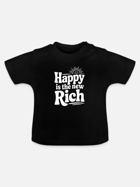 Glücklich ist der neue Reiche - Baby Bio-T-Shirt mit Rundhals - Schwarz