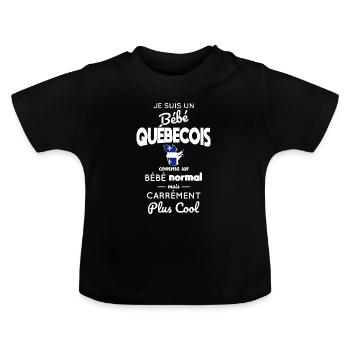 Bébé Québécois comme un Bébé normal mais plus Cool - T-shirt bio col rond Bébé - noir - Devant