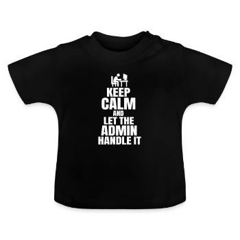 Keep Calm Admin - Drôle développeur informatique - T-shirt bio col rond Bébé - noir - Devant