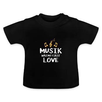 music was my first love - Baby Organic T-Shirt with Round Neck - black - Front
