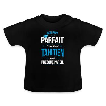 Mon papa n'est pas parfait - Tahitien - T-shirt bio col rond Bébé - noir - Devant