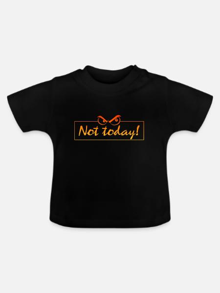 not today - Baby Bio-T-Shirt mit Rundhals - Schwarz