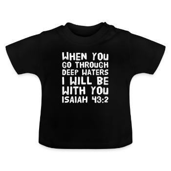 Lorsque vous traversez des eaux profondes, chemise blanche - T-shirt bio col rond Bébé - noir - Devant