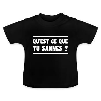 qu'est ce que tu sannes ? expression aveyron - T-shirt bio col rond Bébé - noir - Devant