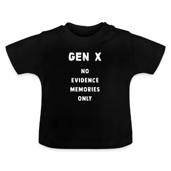 Gen X Erinnerungen Keine Beweise - Baby Bio-T-Shirt mit Rundhals - Schwarz - Vorne