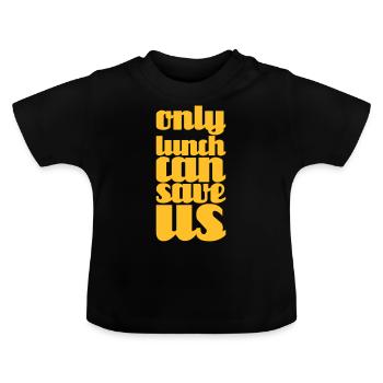 lunch can save us - Baby Organic T-Shirt with Round Neck - black - Front