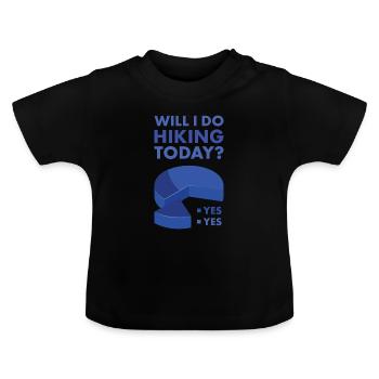 Hiker Will I Go Hiking Today - Baby Bio-T-Shirt mit Rundhals - Schwarz - Vorne