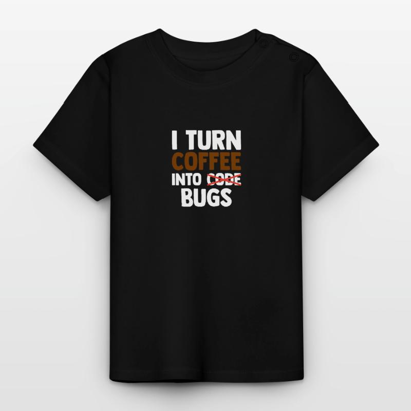I Turn Coffee Into Bugs Coding Programming Softwar Baby Bio-T-Shirt mit Rundhals