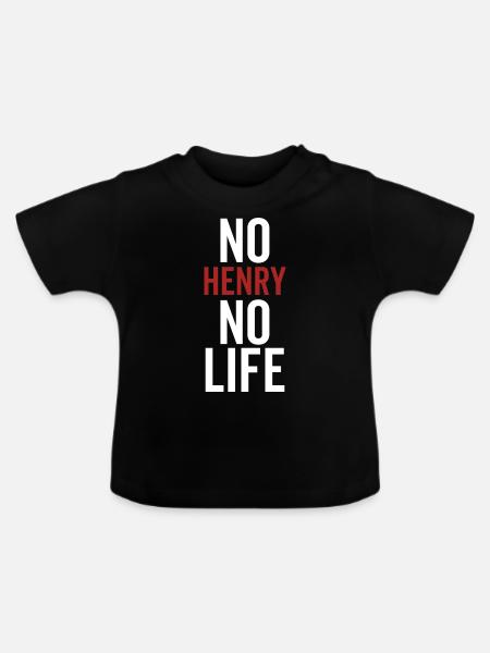 No Henry No Life - Baby Bio-T-Shirt mit Rundhals - Schwarz
