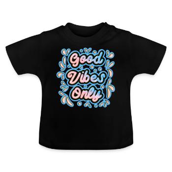 Good Vibes Only 1 - Baby Organic T-Shirt with Round Neck - black - Front