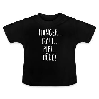 Hunger Müde Pipi Kalt - Baby Bio-T-Shirt mit Rundhals - Schwarz - Vorne