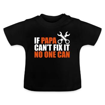 If papa cant fix it no one can - vatertag - Baby Bio-T-Shirt mit Rundhals - Schwarz - Vorne