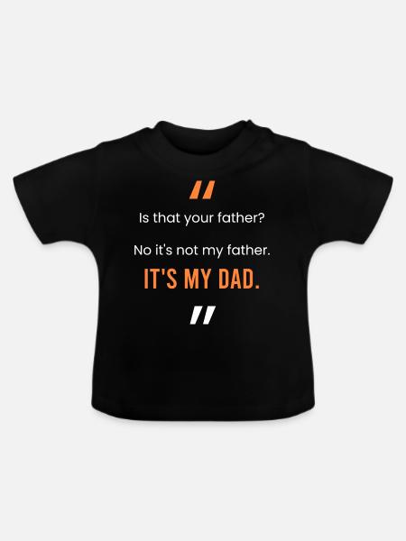 Das ist mein Vater. - Baby Bio-T-Shirt mit Rundhals - Schwarz