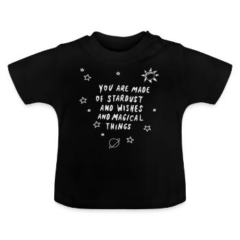 You are made of stardust and wishes magical things - T-shirt bio col rond Bébé - noir - Devant