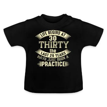 Life begins at 30! - Baby Bio-T-Shirt mit Rundhals - Schwarz - Vorne