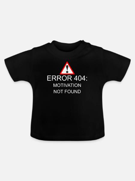 404 Error Motivation - Baby Bio-T-Shirt mit Rundhals - Schwarz