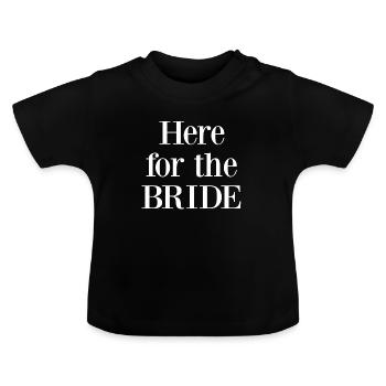 here for the bride - T-shirt bio col rond Bébé - noir - Devant