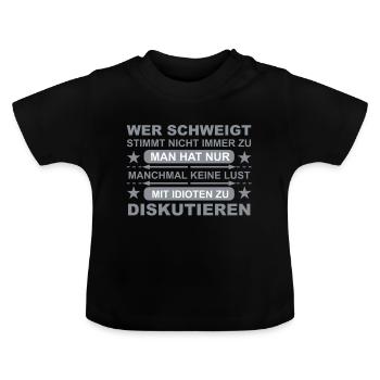 Schweigen Idioten lustige Sprüche - Baby Bio-T-Shirt mit Rundhals - Schwarz - Vorne