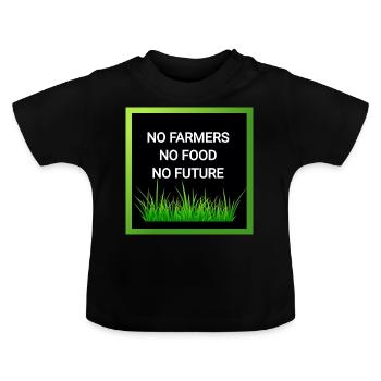 No Farmers no Food no Future - Baby Bio-T-Shirt mit Rundhals - Schwarz - Vorne