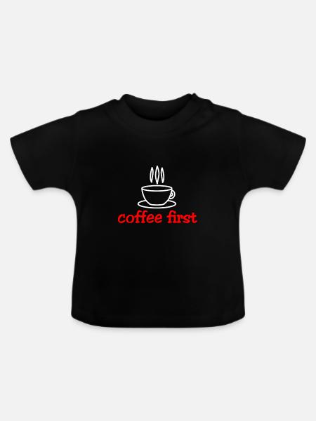 Coffee Kaffee First - Baby Bio-T-Shirt mit Rundhals - Schwarz